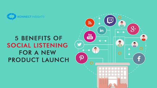 5 benefits of Listening for a new product launch strategy