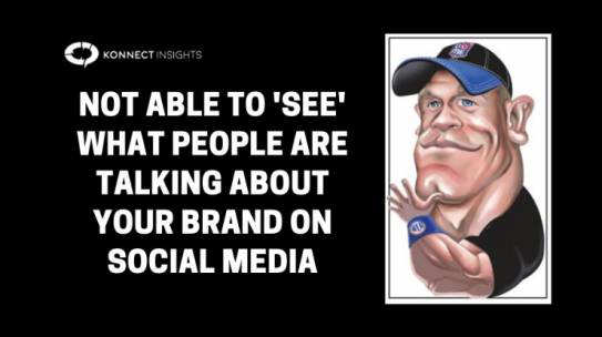 Not Able To ‘See’ What People Are Talking About Your Brand On Social Media