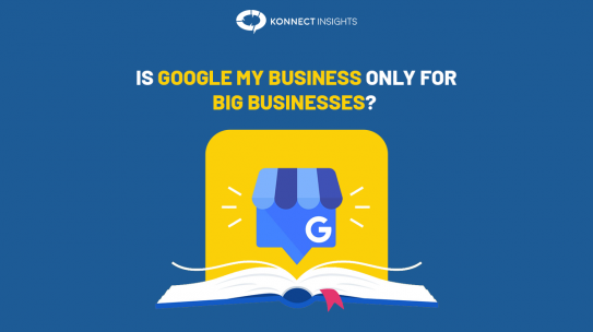 IS GOOGLE MY BUSINESS ONLY FOR BIG BUSINESSES?
