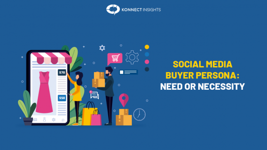 SOCIAL MEDIA BUYER PERSONA – NEED OR NECESSITY