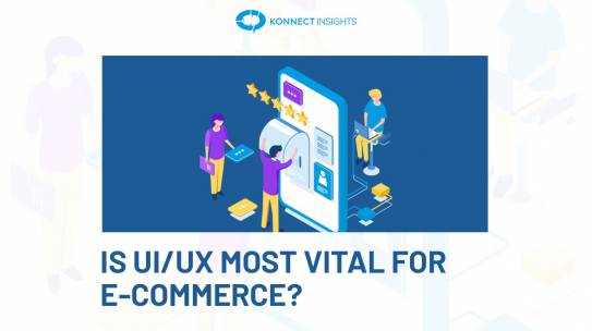 IS UI-UX MOST VITAL FOR E-COMMERCE?