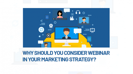 WHY SHOULD YOU CONSIDER WEBINAR IN YOUR MARKETING STRATEGY?