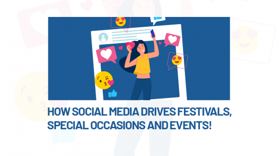 HOW SOCIAL MEDIA DRIVES FESTIVALS, SPECIAL OCCASIONS AND EVENTS!