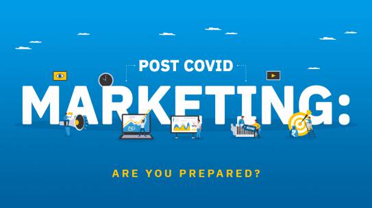 POST-COVID MARKETING: ARE YOU PREPARED?