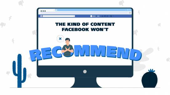 THE KIND OF CONTENT FACEBOOK WON’T RECOMMEND!