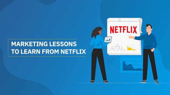 MARKETING LESSONS TO LEARN FROM NETFLIX