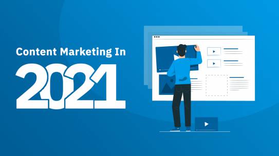 CONTENT MARKETING TRENDS TO FOLLOW IN 2021