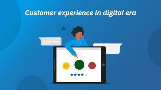CUSTOMER EXPERIENCE IN THE DIGITAL ERA