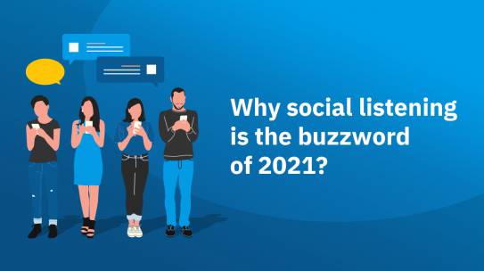 WHY ‘SOCIAL LISTENING’ IS THE BUZZWORD OF 2021?
