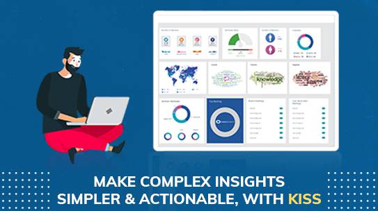 Make complex insights simpler and actionable, with KISS