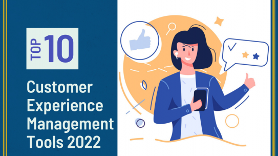 Top 10 Best Customer Experience Management Tools in 2022.