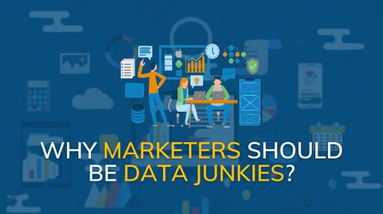 Why Marketers Should Be Data Junkies?