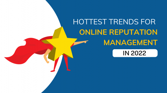 Hottest Trends for Online Reputation Management Trends in 2022