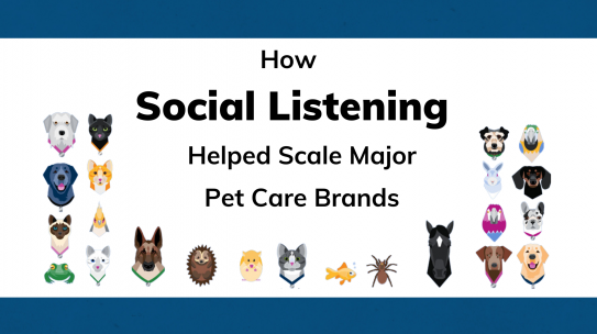 How Social Listening Helped Scale Major Pet Care Brands (2022)