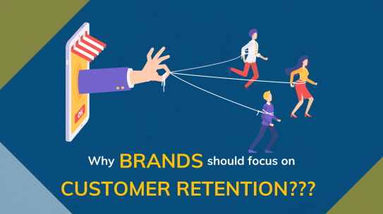 Why Brands Should Focus On Customer Retention?