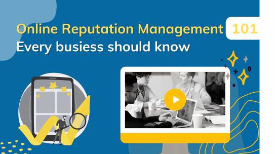 Online reputation management 101: Every business should know.