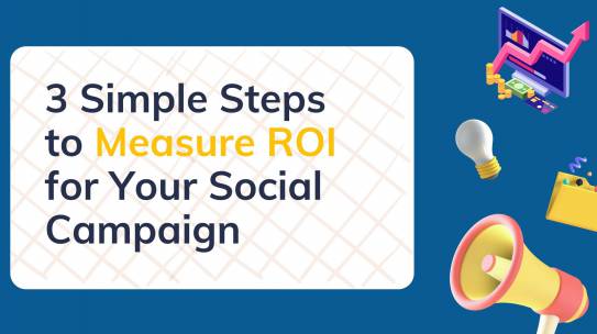 3 Simple Steps to Measure ROI for Your Social Campaign