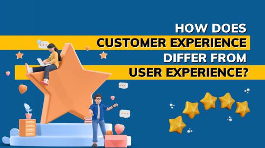 How Does Customer Experience Differ from User Experience?