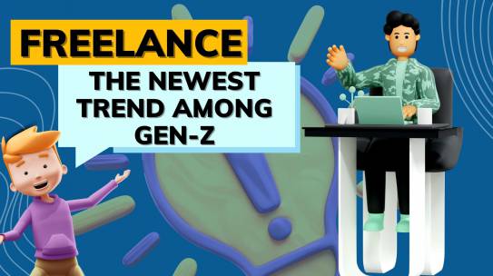 Freelancing – The Newest Trend Among Gen-Z.