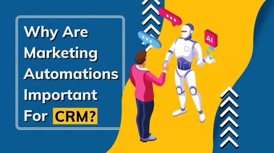 Why Are Marketing Automations Important For CRM?