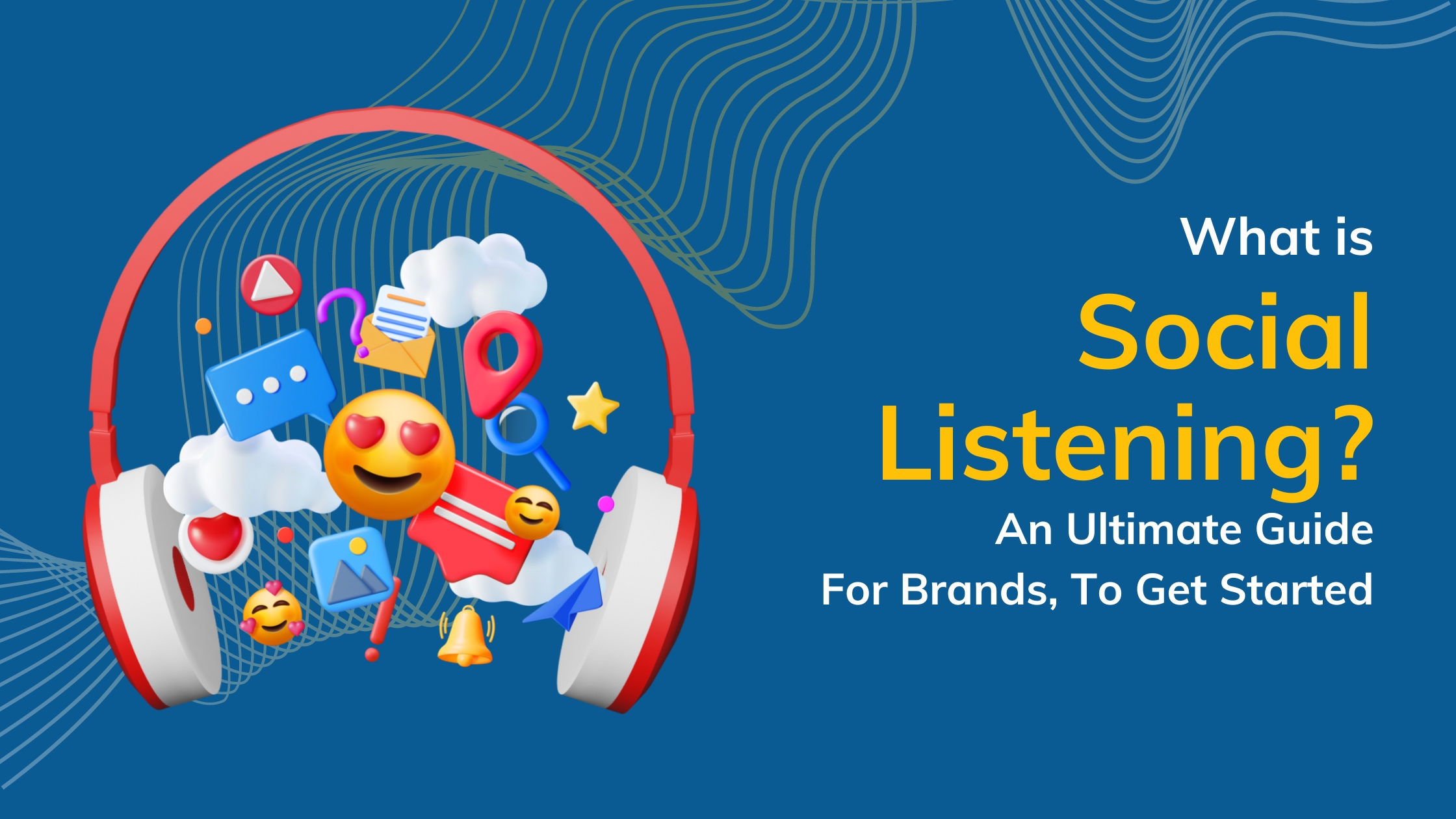 What is Social Listening? An Ultimate Guide For Brands, To Get Started