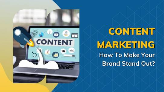 Content Marketing: How To Make Your Brand Stand Out?