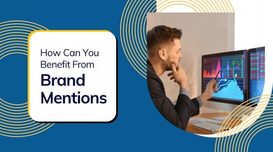 How Can You Benefit From Your Brand Mentions?