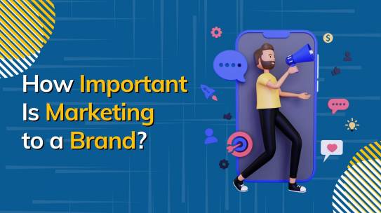 How Important Is Marketing to a Brand?