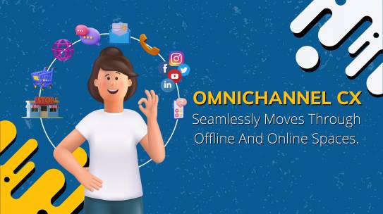 Omnichannel CX Seamlessly Moves Through Offline And Online Spaces