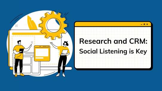 Research and CRM: Social Listening is Key.