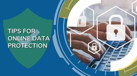 Protecting Your Online Data – Some Tips.