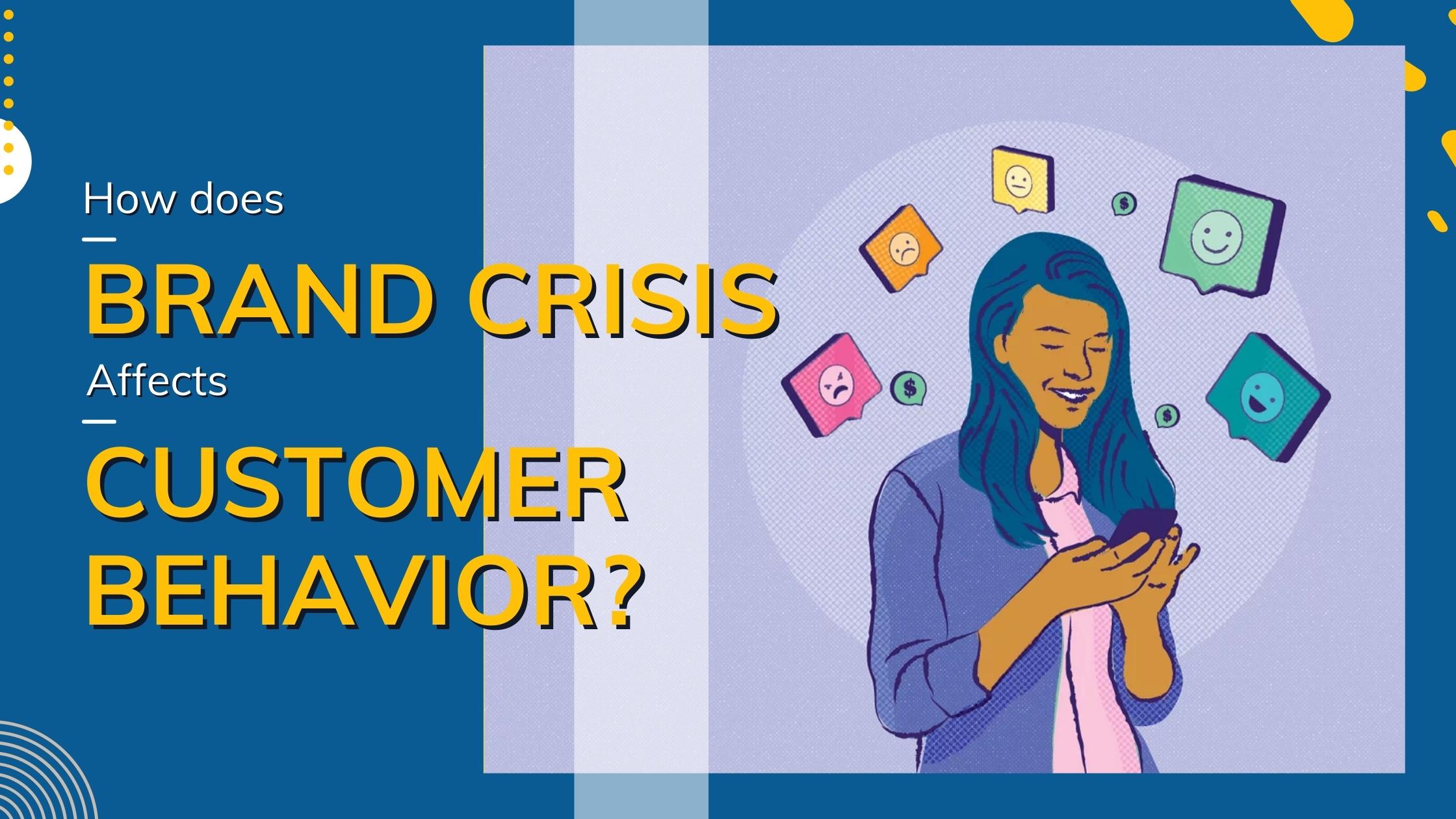How Brand Crisis Affects Customer Behavior?